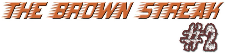 The Brown Streak #2
